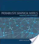 Probabilistic Graphical Models: Principii și tehnici - Probabilistic Graphical Models: Principles and Techniques