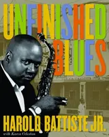 Unfinished Blues: Memoriile unui om de muzică din New Orleans - Unfinished Blues: Memories of a New Orleans Music Man