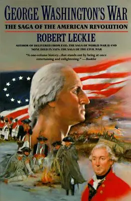 Războiul lui George Washington: Saga Revoluției Americane - George Washington's War: The Saga of the American Revolution