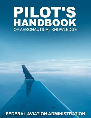 Manual de cunoștințe aeronautice pentru piloți (Pilot's Handbook of Aeronautical Knowledge) - Pilot's Handbook of Aeronautical Knowledge