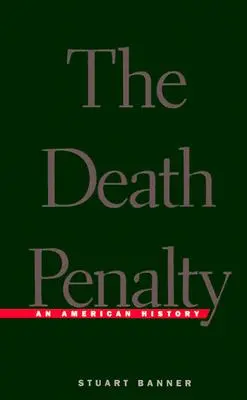 Pedeapsa cu moartea: O istorie americană (revizuită) - Death Penalty: An American History (Revised)