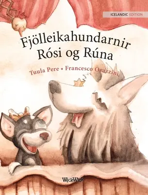 Fjlleikahundarnir Rsi og Rna: ediția în islandeză a cărții Circus Dogs Roscoe and Rolly - Fjlleikahundarnir Rsi og Rna: Icelandic Edition of Circus Dogs Roscoe and Rolly