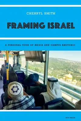 Framing Israel: Un tur personal al retoricii din media și campus - Framing Israel: A personal tour of media and campus rhetoric