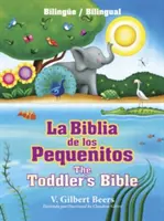 La Biblia de Los Pequeitos / Biblia celor mici (Bilinge / Bilingual) - La Biblia de Los Pequeitos / The Toddler's Bible (Bilinge / Bilingual)