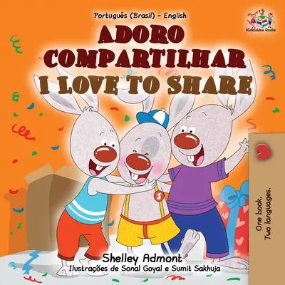 I Love to Share (portugheză engleză carte bilingvă pentru copii - braziliană): Brazilian Portuguese - I Love to Share (Portuguese English Bilingual Book for Kids -Brazilian): Brazilian Portuguese