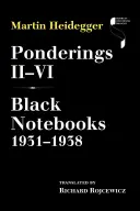 Considerații II-VI: Caietele negre 1931-1938 - Ponderings II-VI: Black Notebooks 1931-1938