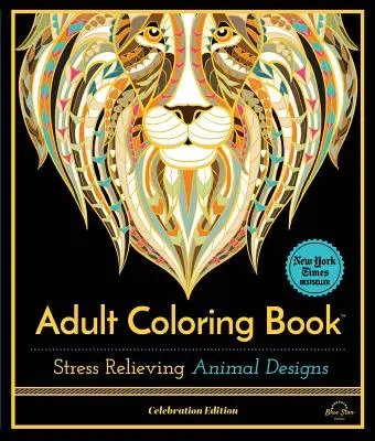 Modele de animale care alungă stresul: Carte de colorat pentru adulți, Ediția de sărbătoare - Stress Relieving Animal Designs: Adult Coloring Book, Celebration Edition