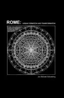 Roma: Formare și transformare urbană - Rome: Urban Formation and Transformation