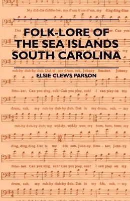 Folclor din insulele maritime - Carolina de Sud - Folk-Lore Of The Sea Islands - South Carolina