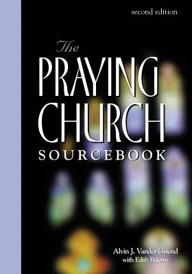 Praying Church Sourcebook, ediția a 2-a - Praying Church Sourcebook 2nd Edition