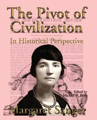 Pivotul civilizației în perspectivă istorică: Clasicul control al nașterilor - The Pivot of Civilization in Historical Perspective: The Birth Control Classic