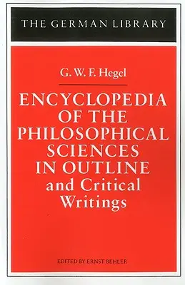 Encyclopedia of the Philosophical Sciences in Outline: Și scrieri critice - Encyclopedia of the Philosophical Sciences in Outline: And Critical Writings