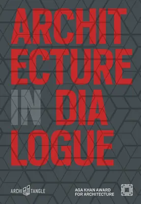 Arhitectura în dialog: Premiul Aga Khan pentru arhitectură 2019 - Architecture in Dialogue: Aga Khan Award for Architecture 2019