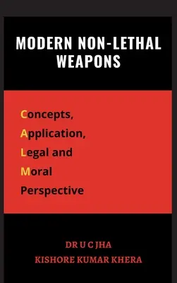 Arme moderne neletale: Concepte, aplicare, perspectivă juridică și morală - Modern Non-Lethal Weapons: Concepts, Application, Legal and Moral Perspective
