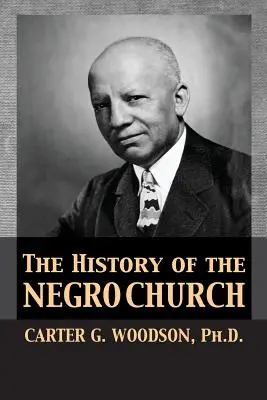 Istoria bisericii negrilor - The History of the Negro Church