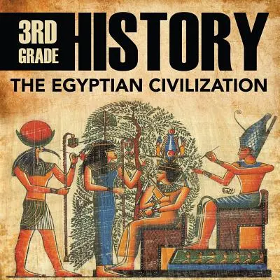 Clasa a III-a Istorie: Civilizația egipteană - 3rd Grade History: The Egyptian Civilization