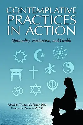 Practici contemplative în acțiune: Spiritualitate, meditație și sănătate - Contemplative Practices in Action: Spirituality, Meditation, and Health