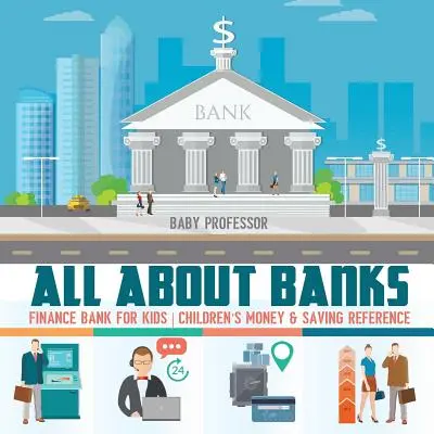 Totul despre bănci - Banca financiară pentru copii - Referințe pentru copii despre bani și economii - All about Banks - Finance Bank for Kids - Children's Money & Saving Reference