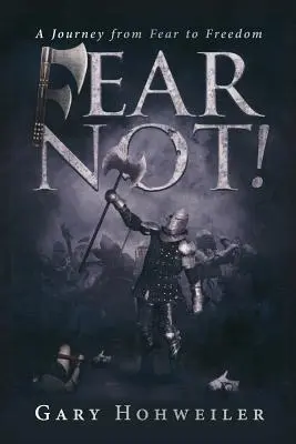 Nu te teme: O călătorie de la frică la libertate - Fear Not: A Journey from Fear to Freedom