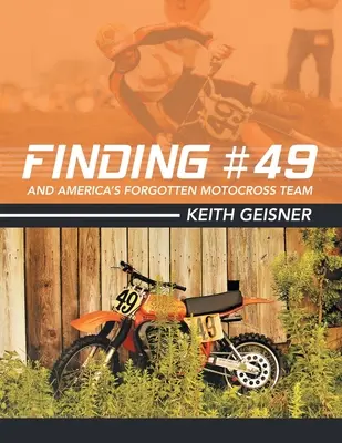 Descoperirea #49 și a echipei de motocross uitate a Americii - Finding #49 and America's Forgotten Motocross Team