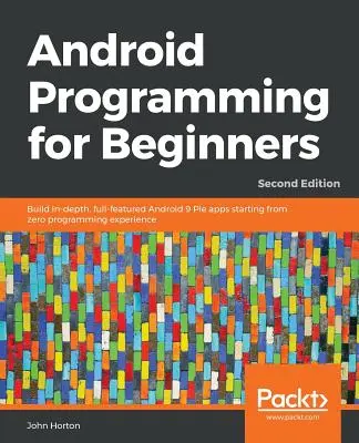 Programare Android pentru începători - Ediția a doua - Android Programming for Beginners - Second Edition
