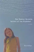 A douăzeci și șaptea literă a alfabetului: A Memoir - The Twenty-Seventh Letter of the Alphabet: A Memoir