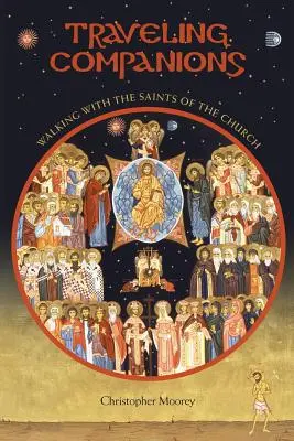 Tovarăși de călătorie: Umblând cu sfinții Bisericii Ortodoxe (Walking with the Saints of the Orthodox Church) - Traveling Companions: Walking with the Saints of the Orthodox Church