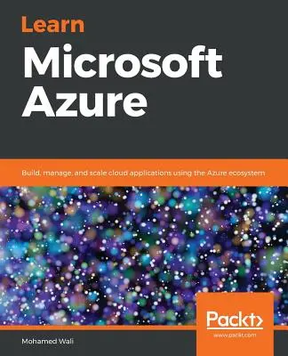 Învățați Microsoft Azure: Creați, gestionați și extindeți aplicații cloud utilizând ecosistemul Azure - Learn Microsoft Azure: Build, manage, and scale cloud applications using the Azure ecosystem