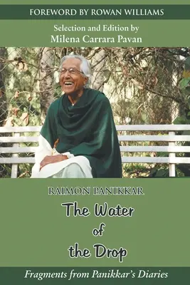 Apa picăturii: Fragmente din jurnalele Panikkar - The Water of the Drop: Fragments from Panikkar Diaries