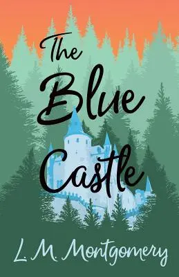 Castelul albastru - The Blue Castle