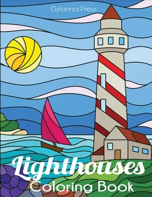 Cartea de colorat Faruri: O carte de colorat faruri pentru adulți - Lighthouses Coloring Book: A Lighthouse Coloring Book for Adults