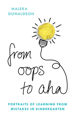 De la Oops la Aha: Portrete ale învățării din greșeli în grădiniță - From Oops to Aha: Portraits of Learning from Mistakes in Kindergarten
