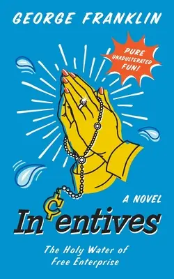 Stimulente: Apa sfințită a liberei întreprinderi - Incentives: The Holy Water of Free Enterprise
