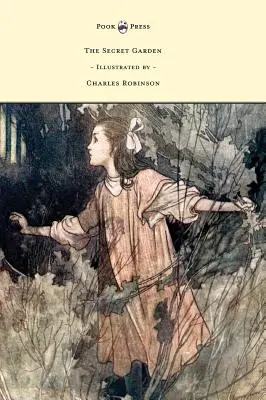 The Secret Garden - Ilustrată de Charles Robinson - The Secret Garden - Illustrated by Charles Robinson