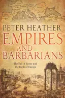 Imperii și barbari: Căderea Romei și nașterea Europei - Empires and Barbarians: The Fall of Rome and the Birth of Europe