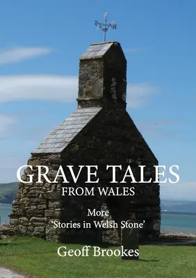 Povești funerare din Țara Galilor - Grave Tales from Wales