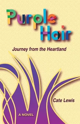 Părul violet: Călătorie din inima țării - Purple Hair: Journey from the Heartland
