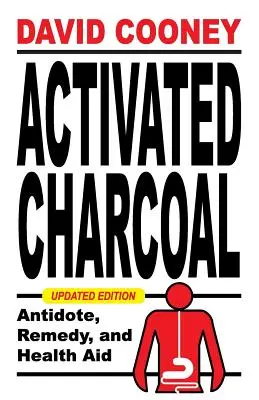 Cărbune activat: Antidot, remediu și ajutor pentru sănătate - Activated Charcoal: Antidote, Remedy, and Health Aid