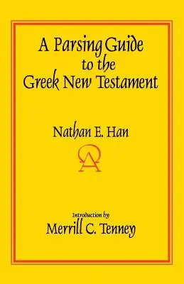 Un ghid de parsare a Noului Testament grecesc - A Parsing Guide to the Greek New Testament
