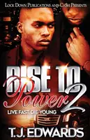 Rise to Power 2: Trăiește repede, mori tânăr - Rise to Power 2: Live Fast, Die Young