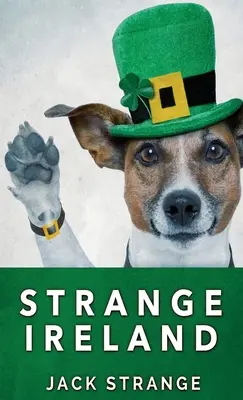 Ciudată Irlanda - Strange Ireland