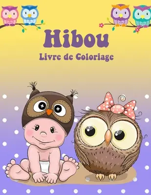 Owl Coloring Book: Carte de activități pentru copii - Livre de Coloriage de la Chouette: Livre d'activits pour les enfants