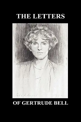 Scrisorile lui Gertrude Bell Volumele I și II - The Letters of Gertrude Bell Volumes I and II