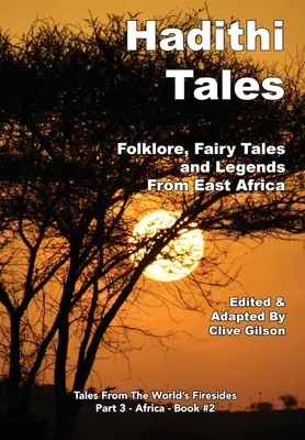 Hadithi Tales: Folclor, basme și legende din Africa de Est - Hadithi Tales: Folklore, Fairy Tales and Legends from East Africa