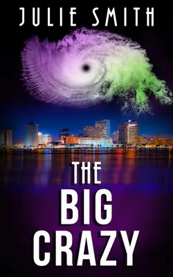 The Big Crazy: Un mister Skip Langdon - The Big Crazy: A Skip Langdon Mystery