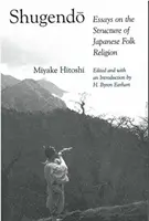 Shugendo, 32: Eseuri privind structura religiei populare japoneze - Shugendo, 32: Essays on the Structure of Japanese Folk Religion