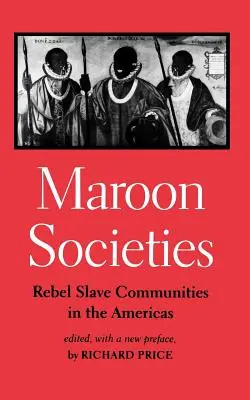 Maroon Societies: Comunități rebele de sclavi în America - Maroon Societies: Rebel Slave Communities in the Americas
