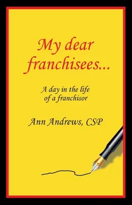 Dragii mei francizați: O zi din viața unui francizor - My Dear Franchisees: A day in the life of a franchisor