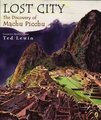 Orașul pierdut: Descoperirea lui Machu Picchu - Lost City: The Discovery of Machu Picchu