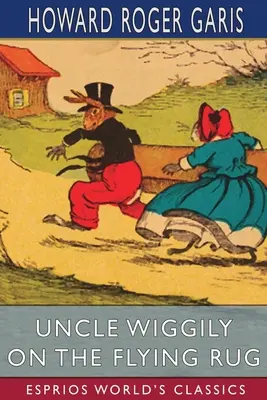 Unchiul Wiggily pe covorul zburător (Esprios Classics) - Uncle Wiggily on The Flying Rug (Esprios Classics)